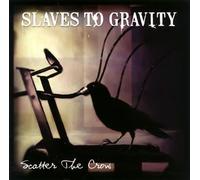 Slaves to Gravity - Scatter the Crow
