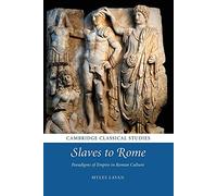 Slaves to Rome: Paradigms of Empire in Roman Culture (Cambridge Classical Studies)