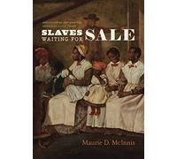 Slaves Waiting for Sale - Abolitionist Art and the American Slave Trade