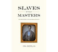 Slaves Without Masters: The Free Negro in the Antebellum South