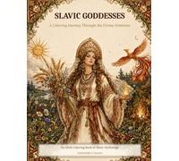 Slavic Goddesses: A Coloring Journey Through the Divine Feminine
