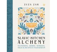 Slavic Kitchen Alchemy