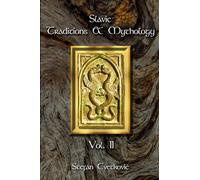 Slavic Traditions & Mythology, Vol. 2