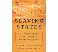Slaving States : From West Africa to the Ancient Mediterranean
