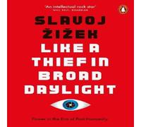 Slavoj Zizek Like A Thief In Broad Daylight Paperback Book Slavoj Zizek Multicolor