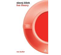 Slavoj Zizek: Live Theory