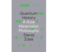 Slavoj Zizek - Quantum History A New Materialist Philosophy - Paperb - J245z