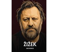 Slavoj Žižek sin rodeos: Lo esencial de su filosofía