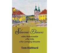 Slavonic Dances: Mrs Makarowski - The Kilt - The Carrying Stream