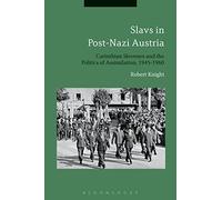 Slavs in Post-Nazi Austria: Carinthian Slovenes and the Politics of Assimilation, 1945-1960 (Sensory Studies)
