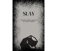 Slay: A Sentient Object Romance (Kyleverse)