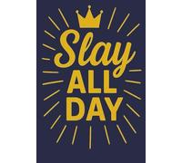 Slay All Day Journal