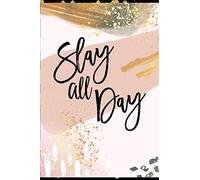 Slay All Day: Lined Checklist Journal Notebook, Inspirational Quote Gift for Women, Blank Book, Rose Gold, 6" x 9"