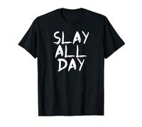 Slay All Day t-shirt T-Shirt