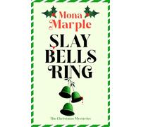 Slay Bells Ring (A Christmas Cozy Mystery Series)