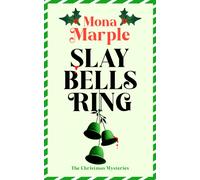 Slay Bells Ring : A Christmas cozy mystery where a glittering night turns deadly