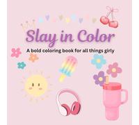 Slay in Color: A bold coloring book for all things girly
