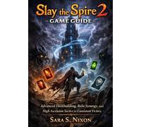 Slay the Spire 2 Game Guide: Advanced Deckbuilding, Relic Synergy, and High Ascension Tactics for Consistent Victory