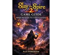 Slay the Spire 2 Game Guide: Strategies, Deck Synergies, Boss Counters & Co-Op Mastery