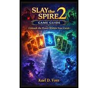 Slay the Spire 2 Game Guide: “Unleash the Power Within Your Cards”