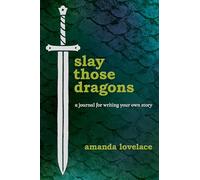 Slay Those Dragons – A Journal for Writing Your Own Story