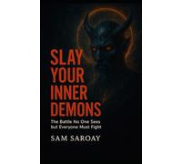 Slay Your Inner Demons: The Battle No One Sees but Everyone Must Fight