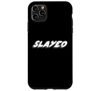 Slayed | Remarkably Impressive Informal Past Tense Case for iPhone 11 Pro Max