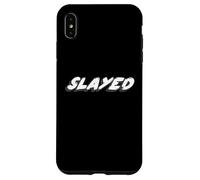 Slayed | Remarkably Impressive Informal Past Tense Case for iPhone XS Max