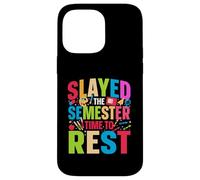 Slayed The Semester Time To Rest Last Day Of School Case for iPhone 14 Pro Max