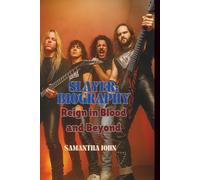 SLAYER BIOGRAPHY: Reign in Blood and Beyond