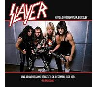 Slayer - Have A Good New Year, Berkeley: Live At Ruthie's Inn, Berkeley, CA. December 31st, 1984