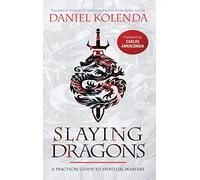 Slaying Dragons: A Practical Guide to Spiritual Warfare