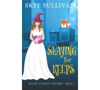Slaying for Keeps: A Paranormal Cozy Mystery (Witches of Devil's Orchard Book 8)