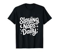 Slaying Naps Daily Funny Sleep Lover T-Shirt