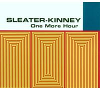 Sleater Kinney - One More Hour