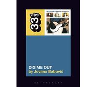 Sleater-Kinney's Dig Me Out (33 1/3)