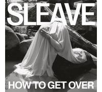 Sleave - How to Get Over [VINYL]