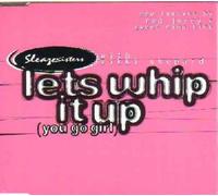Sleaze Sisters - Let's Whip It Up (You Go Girl)