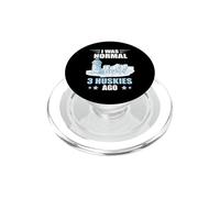 Sled Dog I Was Normal 3 Husky Dog Snow Sleding Huskies PopSockets PopGrip for MagSafe