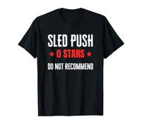 Sled Push 0 Stars Do Not Recommend Funny Workout T-Shirt