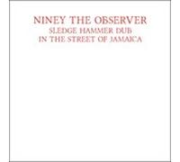 Sledge Hammer Dub: In the Street of Jamaica by Niney the Observer CD Album