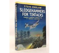 Sledgehammers for Tintacks: Bomber Command Combats the V-1 Menace, 1943-1944