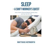 Sleep - a Shift-worker's Quest