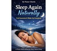 Sleep Again Naturally: The Proven Method to End Insomnia, Calm your Mind, and Wake Up Fully Recharged