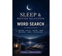 Sleep and Bedtime Relaxation Word Search: 79 Calming Puzzles to Unwind, Quiet the Mind and Drift Off | Large Print for Adults and Seniors: Screen-Free ... Evening Rituals, Body Relaxation, and More