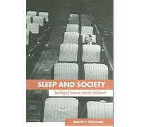 [(Sleep and Society)] [By (author) Simon J. Williams] published on (September, 2005)