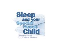 Sleep and Your Special Needs Child (The Journey Through Assessment)