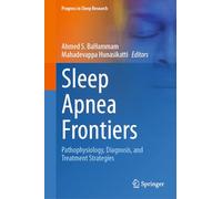 Sleep Apnea Frontiers: Pathophysiology, Diagnosis, and Treatment Strategies (Progress in Sleep Research)