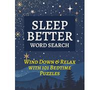 Sleep Better Word Search: Wind Down & Relax with 101 Bedtime Word Search Puzzles for Adults - A Calming Activity Book for Stress Relief (Everyday Puzzling: Word Games & Brain Boosters)