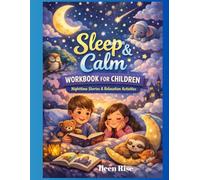 Sleep & Calm Workbook for children, Ages 3- 8: Nighttime stories & Relaxation Activities